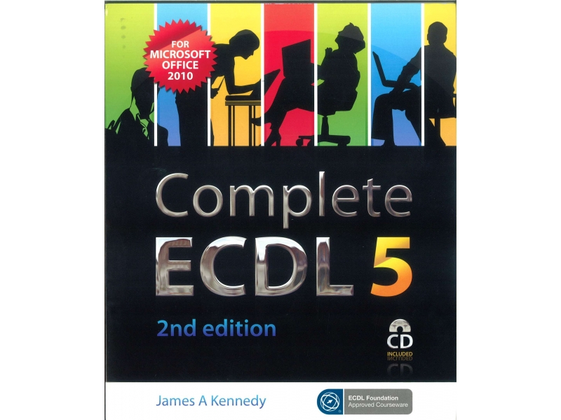 Complete ECDL 5 - For Microsoft Office 2010 - 2nd Edition