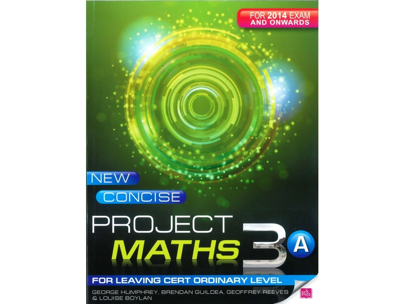 New Concise Project Maths 3A - Leaving Certificate Ordinary Level - For 2014 Exam & Onwards