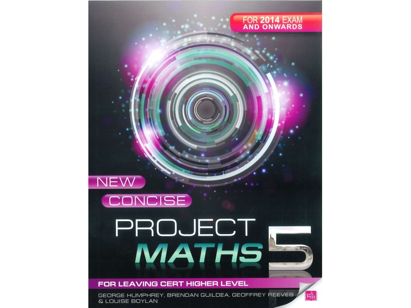 New Concise Project Maths 5 - Leaving Certificate Higher Level - For 2014 Exam & Onwards