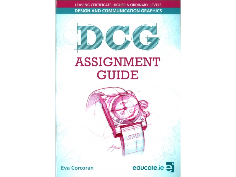 DCG Assignment Guide - Leaving Certificate Higher & Ordinary Levels