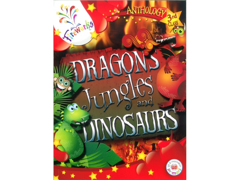 Dragons, Jungles & Dinosaurs Textbook - 3rd Class Anthology - Fireworks