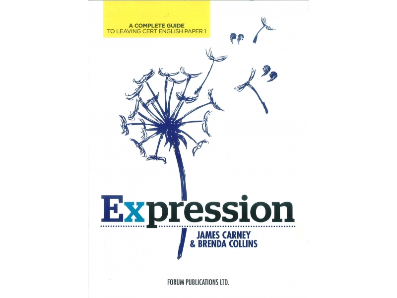 Expressions - A Complete Guide To Leaving Cert English Paper 1