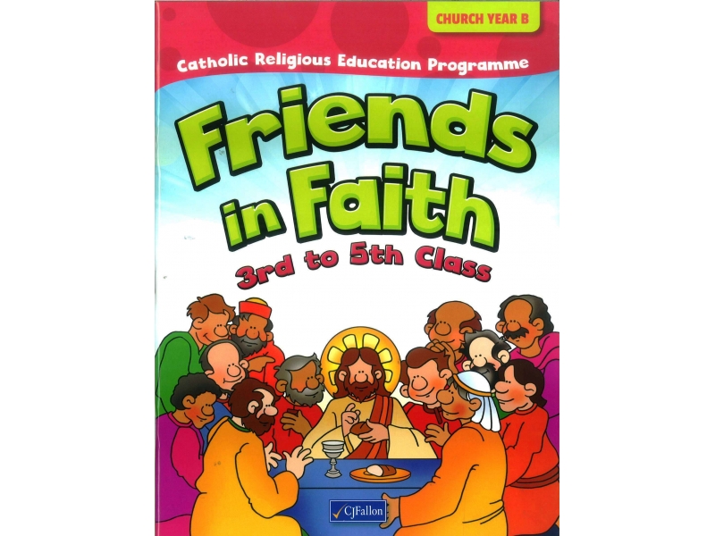 Friends in Faith: Third-Fifth Class - Church Year B (Textbook)