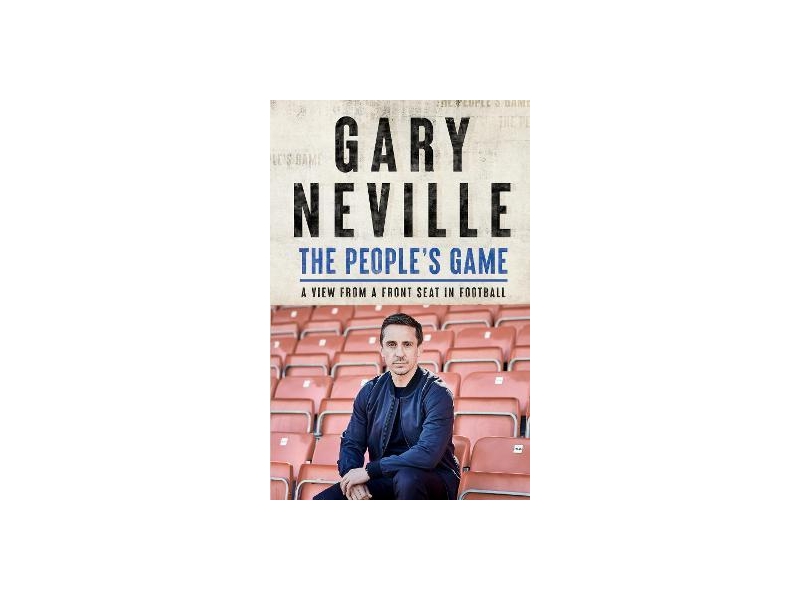 GARY NEVILLE THE PEOPLES GAME
