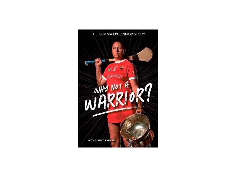 WHY NOT A WARRIOR-THE GEMMA O CONNOR STORY