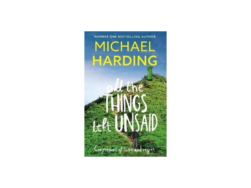 All The Things Left Unsaid - Micheal Harding