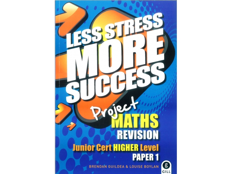 Less Stress More Success - Junior Certificate - Maths Higher Level Paper 1