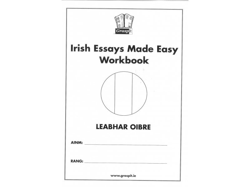 Irish Essays Made Easy! Workbook