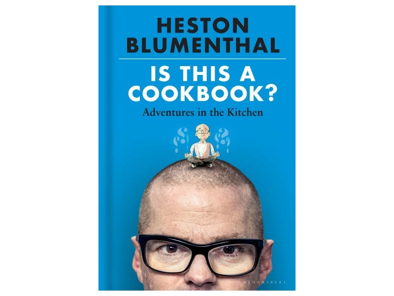 IS THIS A COOKBOOK? ADVENTURES IN THE KITCHEN-HESTON BLUMENTHAL