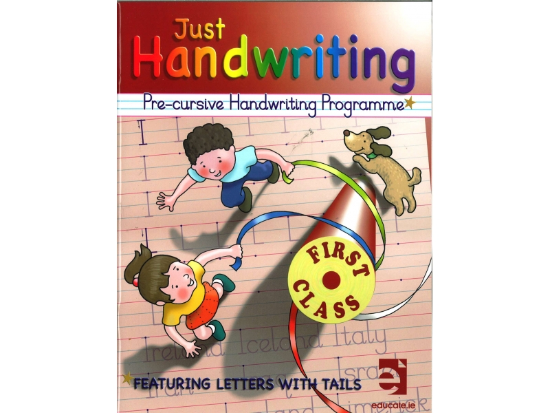 Just Handwriting: Pre-Cursive Handwriting Programme - First Class - Workbook & Practice Copy