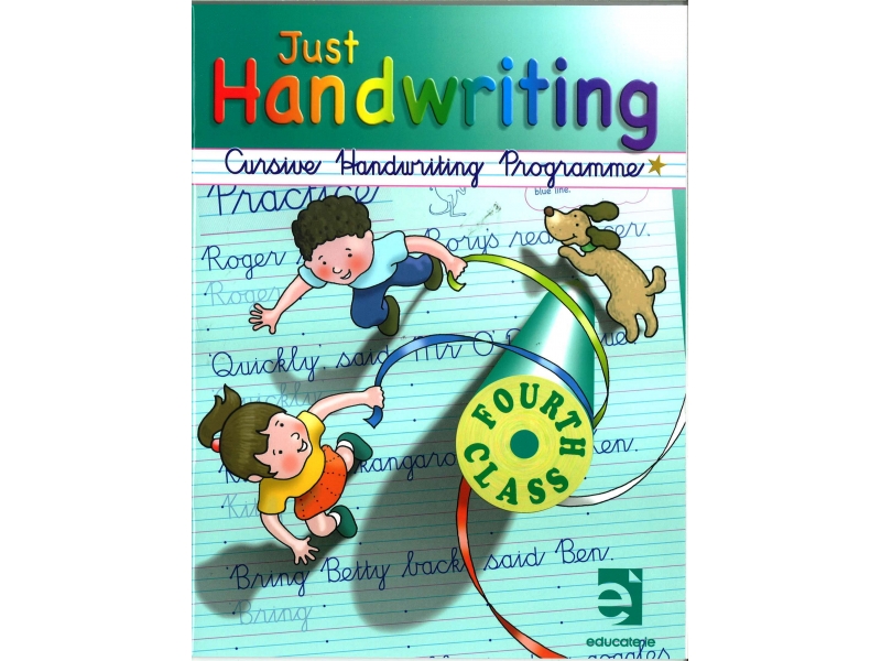 Just Handwriting: Cursive Handwriting Programme - Fourth Class
