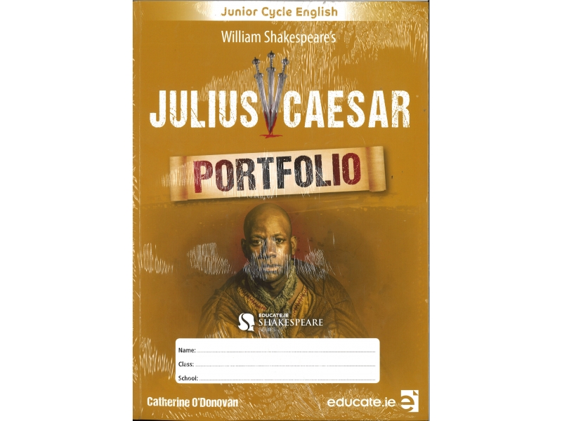 Julius Caesar Portfolio - Junior Cycle English - Educate Shakespeare's Series - Free eBook