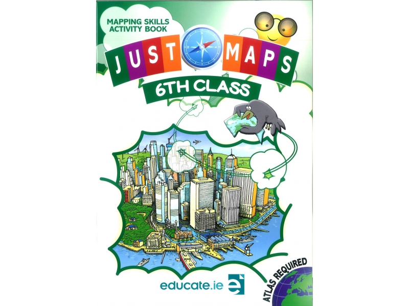 Just Maps 6 - Mapping Skills Activity Book - Sixth Class