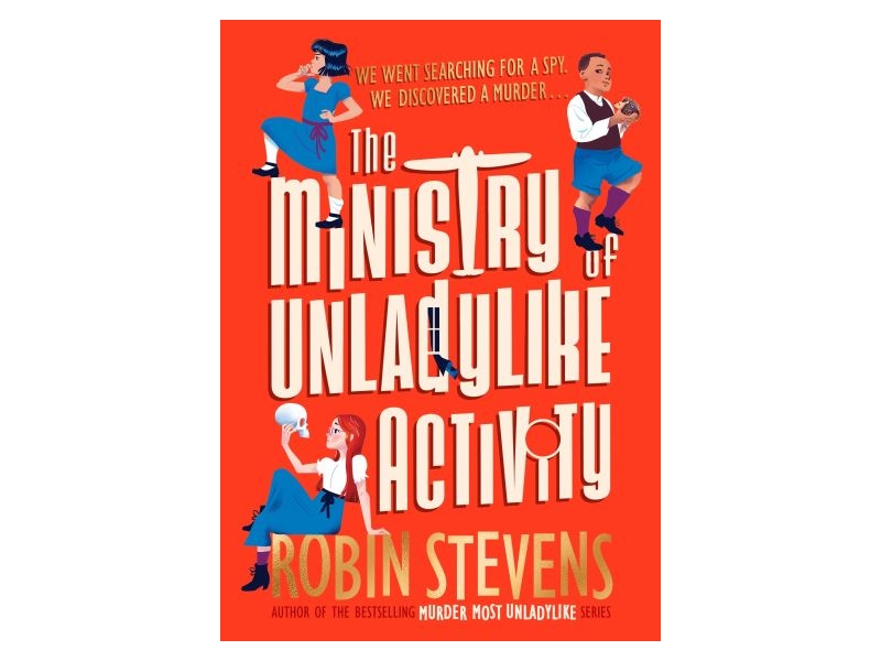 THE MINISTRY OF UNLADYLIKE ACTIVITY-ROBIN STEVENS