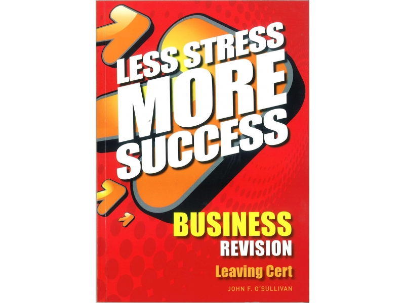 Less Stress More Success - Leaving Certificate - Business