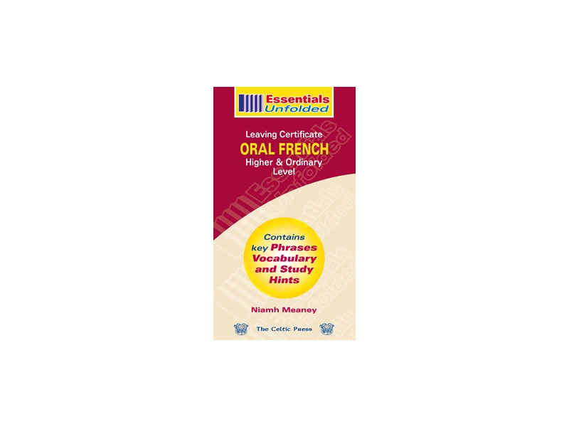 Essentials Unfolded French Oral - Leaving Certificate - Higher & Ordinary Level