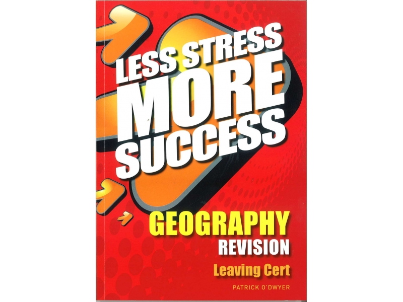 Less Stress More Success - Leaving Certificate - Geography