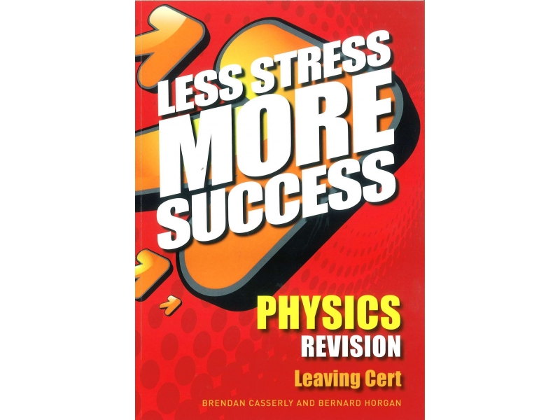 Less Stress More Success - Leaving Certificate - Physics