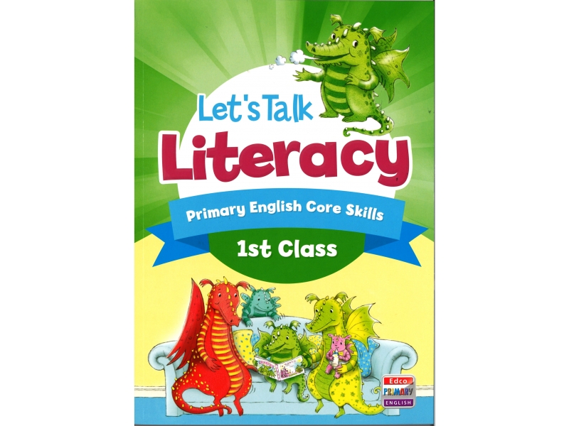 Lets Talk Literacy - First Class - Primary English Core Skills