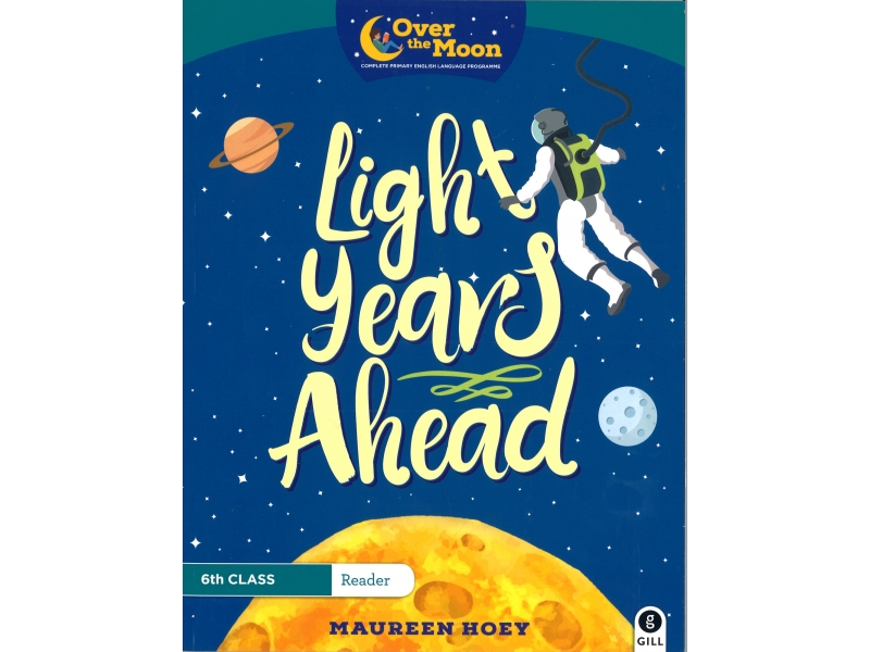 Light Years Ahead - Over The Moon - Sixth Class Reader