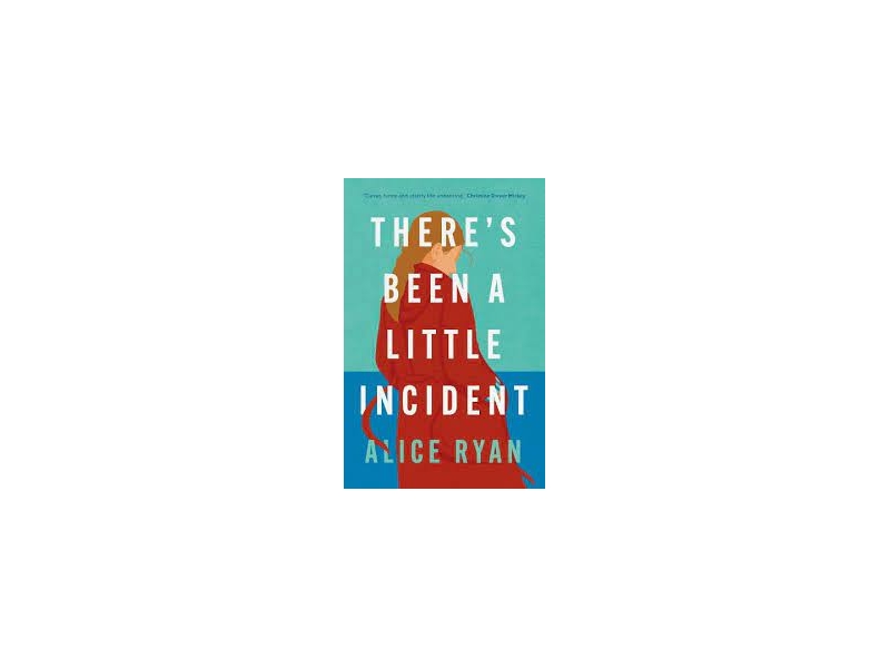THERES BEEN A LITTLE INCIDENT-ALICE RYAN