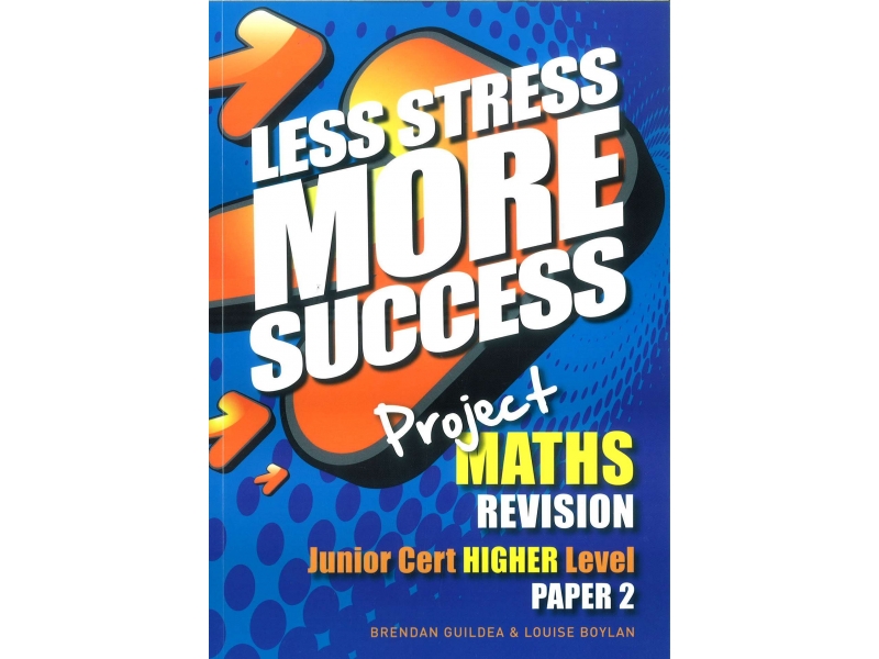 Less Stress More Success - Junior Certificate - Maths Higher Level Paper 2