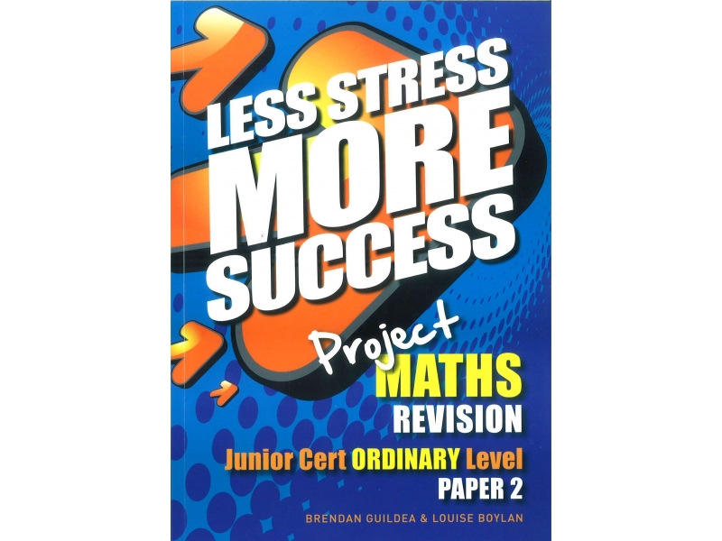 Less Stress More Success - Junior Certificate - Maths Ordinary Level Paper 2
