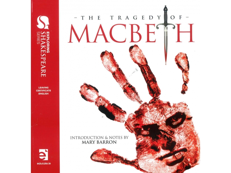Macbeth - Leaving Certificate English - Educate Shakespeare Series Includes Free eBook