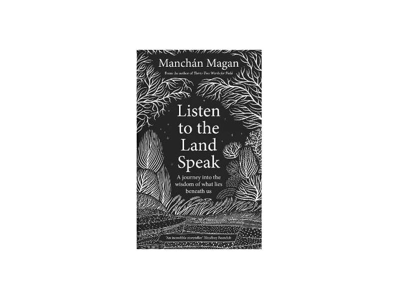 Listen to the Land Speak - Manchan Mangan