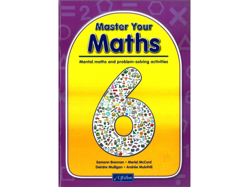 Master Your Maths 6 -  Mental Maths & Problem Solving Activities - Sixth Class