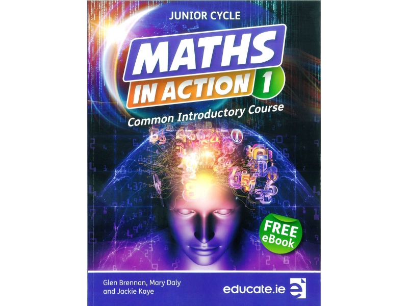 Maths In Action 1: Common Introductory Course Project Maths - Textbook - Junior Cycle Maths - Includes Free eBook