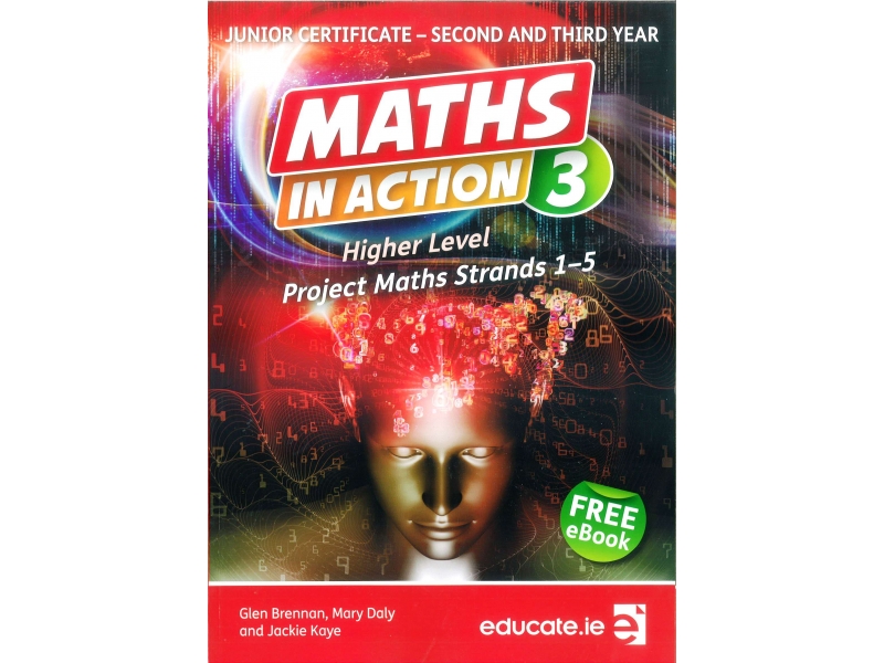 Maths In Action 3: Junior Cycle Higher Level Project Maths Strands 1-5 - Textbook - Includes Free eBook