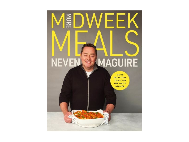 MORE MIDWEEK MEALS-NEVEN MAGUIRE