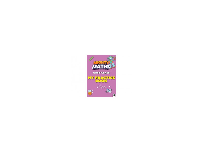 Mighty Maths 1st Class Practice Book Only
