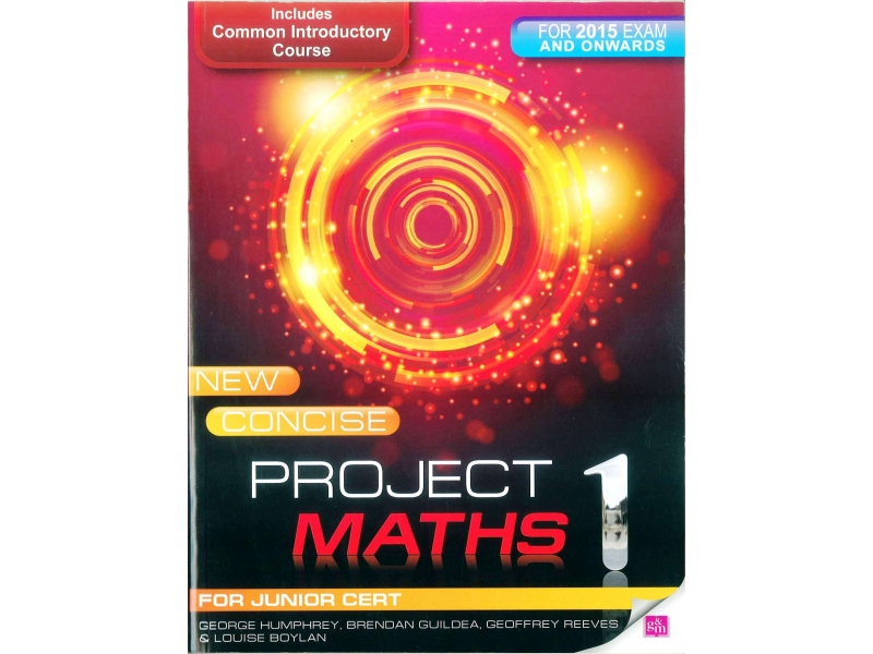 New Concise Project Maths 1 - Includes Common Introductory Course - For 2015 Exam & Onwards
