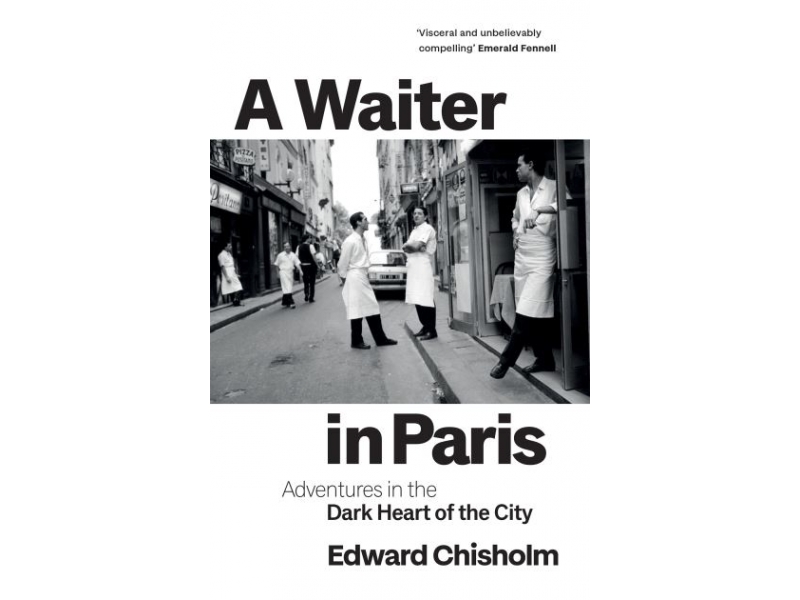 A WAITER IN PARIS-EDWARD CHISHOLM