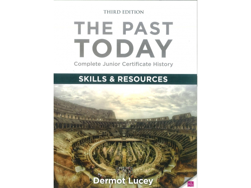The Past Today - Complete Junior Certificate History Skills & Resources Book - 3rd Edition
