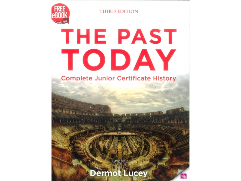 The Past Today - Complete Junior Certificate History Textbook - 3rd Edition - Includes Free eBook