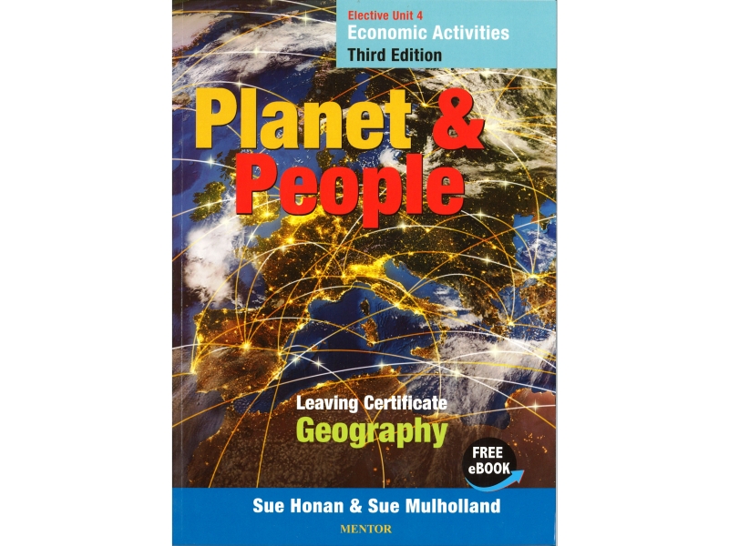 Planet & People - Elective Unit 4 Economic Activities 3rd Edition - Leaving Certificate Geography - Free eBook Included