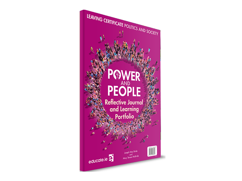Power And People - Reflective Journal & Learning Portfolio/Skills Book Combined - Leaving Certificate Politics & Society