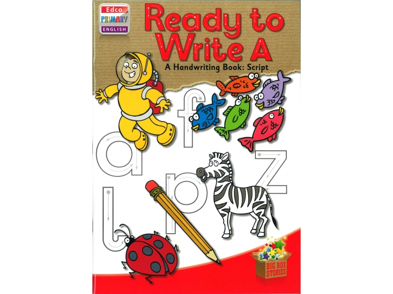 Ready To Write A - A Handwriting Book: Script - Big Box Adventures - Junior Infants