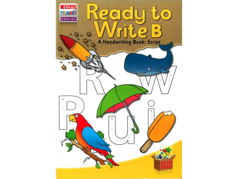 Ready To Write B - A Handwriting Book: Script - Big Box Adventures - Senior Infants