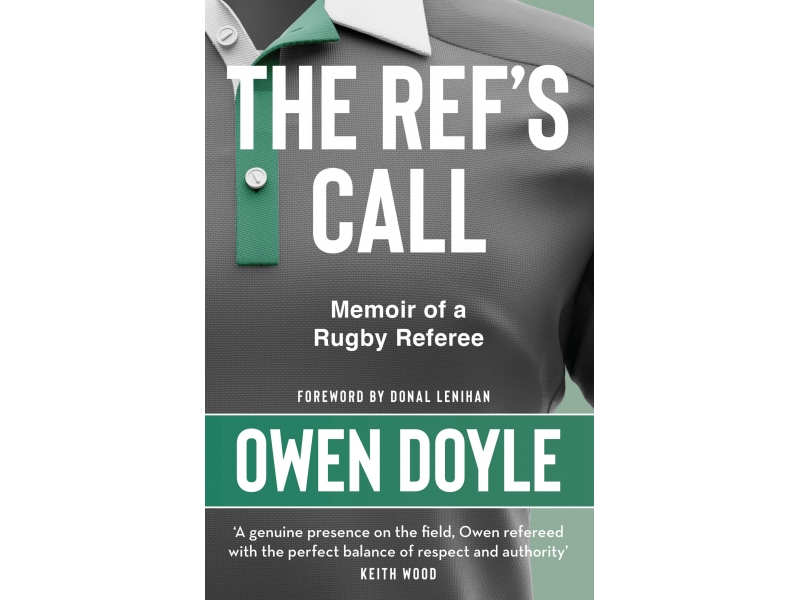 THE REFS CALL MEMOIR OF A RUGBY REFEREE-OWEN DOYLE