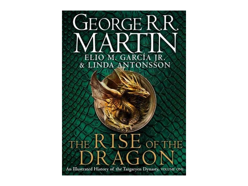 THE RISE OF THE DRAGON-AN ILLUSTRATED HISTORY-GEORGE RR MARTIN