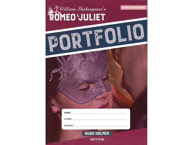 Romeo & Juliet Portfolio - Junior Cert English - Mentor Shakespeare Series