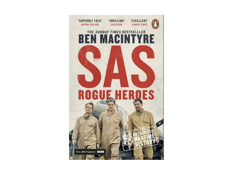 SAS: Rogue Heroe - Ben McIntyre