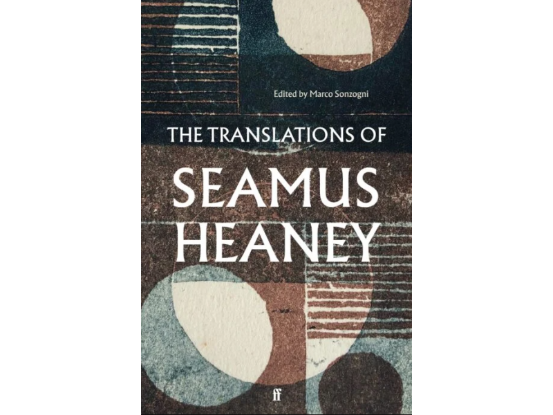 The Translations of Seamus Heaney - Edited by Marco Sonzogni
