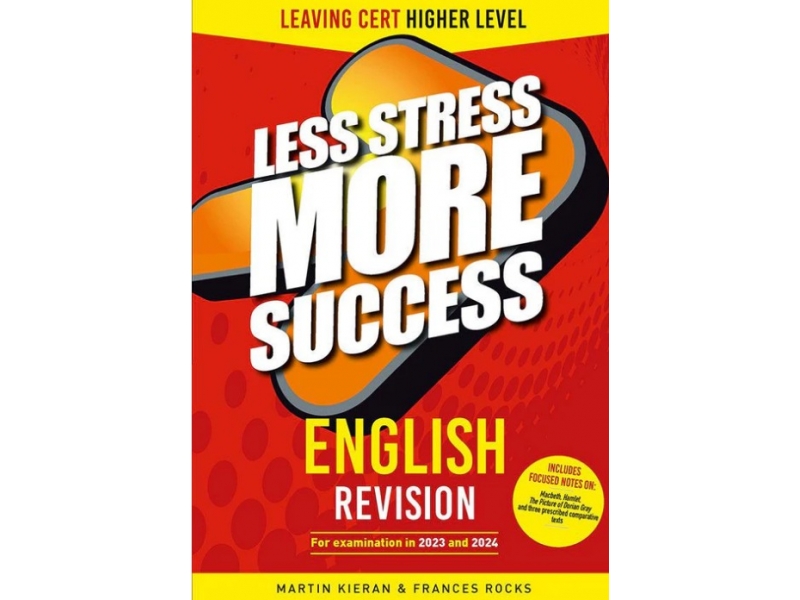 Less Stress More Success - Leaving Cert - English - Higher Level - 2023 Edition