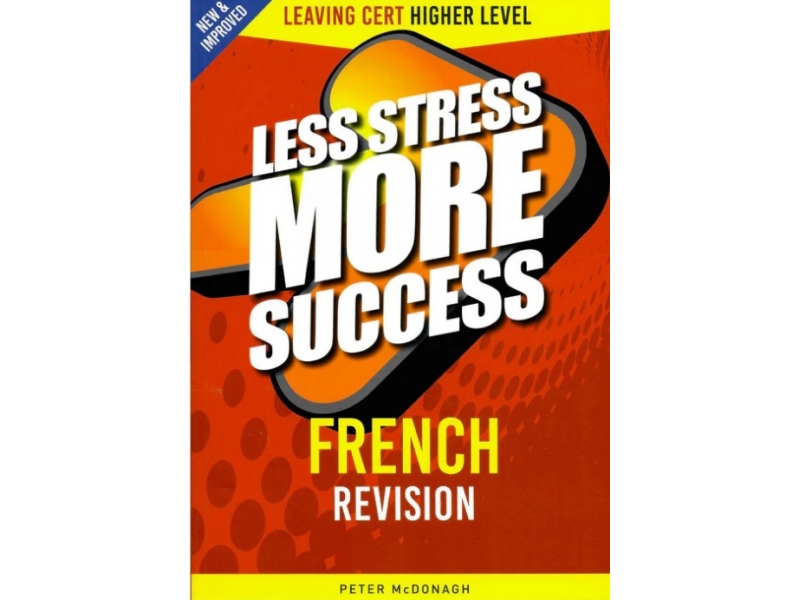 Less Stress More Success - Leaving Cert - French - Higher Level
