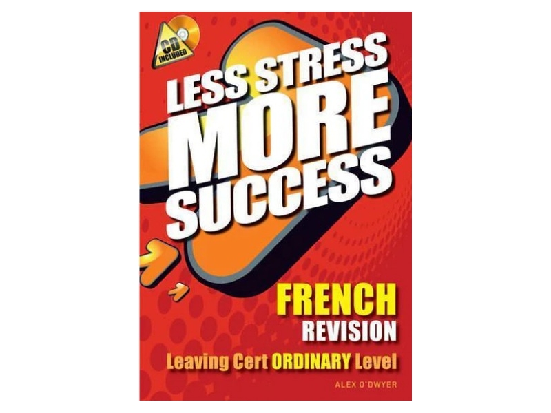 Less Stress More Success - Leaving Cert - French - Ordinary Level